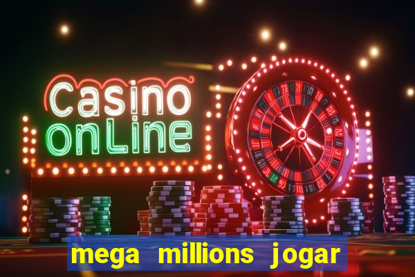 mega millions jogar do brasil